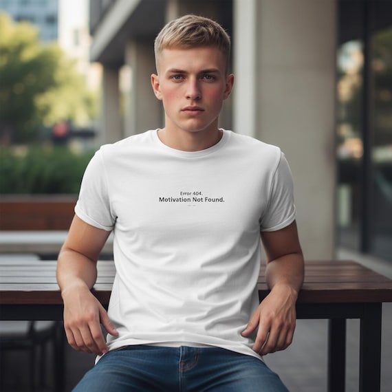 Error 404 Motivation Not Found Shirt | Minimalist Tech Humor Tee