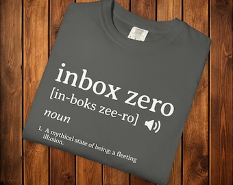 Inbox Zero Definition Shirt | Funny Office Humor Tee | Comfort Colors 1717 Coworker Gift
