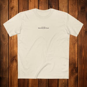Error 404 Motivation Not Found Shirt | Minimalist Tech Humor Tee Natural