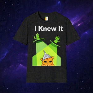 Funny Alien Cat T-Shirt | I Knew It UFO Cat | Conspiracy Cat Shirt. Independet artist