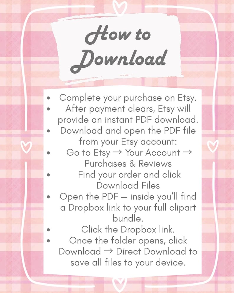 May include: A pink and white plaid background with a white banner that reads "How to Download" in a script font. The text below explains how to download a purchase from Etsy, including finding the Dropbox link.