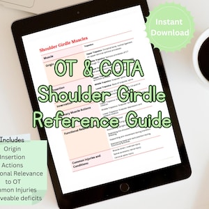 May include: A digital tablet displays a "Shoulder Girdle Reference Guide" for OT & COTA professionals. The guide includes information on muscle origin, insertion, actions, and functional relevance. A cup of coffee and a stylus are also visible.