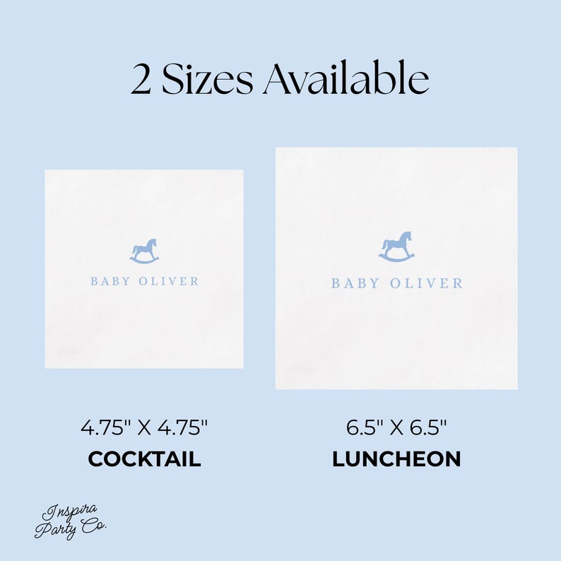 May include: Two white square paper napkins with a light blue rocking horse icon and the text BABY OLIVER. The cocktail napkin measures 4.75 inches by 4.75 inches, and the luncheon napkin measures 6.5 inches by 6.5 inches. Text reads 2 Sizes Available.