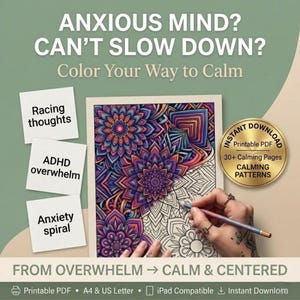 Peut inclure: Une page de coloriage numérique avec des motifs floraux complexes en mandala. Le texte indique : ANXIOUS MIND? CAN'T SLOW DOWN? Color Your Way to Calm, Racing thoughts, ADHD overwhelm, Anxiety spiral, INSTANT DOWNLOAD, 30+ Calming Pages, FROM OVERWHELM → CALM & CENTERED.
