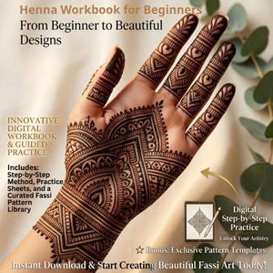 Peut inclure: Une main ornée de motifs au henné brun foncé complexes sur les doigts et le dos de la main. Le texte indique : Henna Workbook for Beginners, From Beginner to Beautiful Designs, Innovative Digital Workbook & Guided Practice, Includes: Step-by-Step Method, Practice Sheets, and a Curated Fassi Pattern Library, Digital Step-by-Step Practice, Bonus: Exclusive Pattern Templates, Instant Download & Start Creating Beautiful Fassi Art Today!