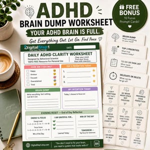 May include: A Daily ADHD Clarity Worksheet with sections for feelings, priorities, brain dump, intentions, and evening reflection. Includes a set of 10 focus prompt cards with text like Brain Dump, Top 3 Priorities, and Progress Over Perfection.