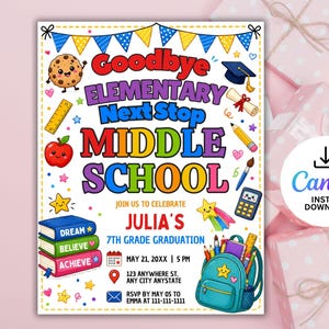 May include: A graduation party invitation for elementary school featuring colorful text that reads Goodbye Elementary Next Stop Middle School. The design includes illustrations of a cookie, apple, books, and a backpack with event details for Julia.