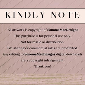 May include: A light beige background with the text "KINDLY NOTE" in a black serif font. Below, the text states copyright information, personal use terms, and restrictions on resale, distribution, and commercial use. The text ends with "Thank you!"