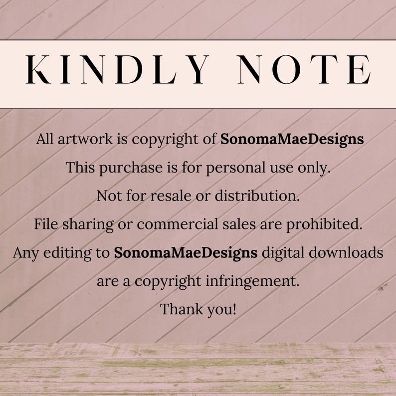 May include: A light beige background with the text "KINDLY NOTE" in a black serif font. Below, the text states copyright information, personal use terms, and restrictions on resale, distribution, and commercial use. The text ends with "Thank you!"