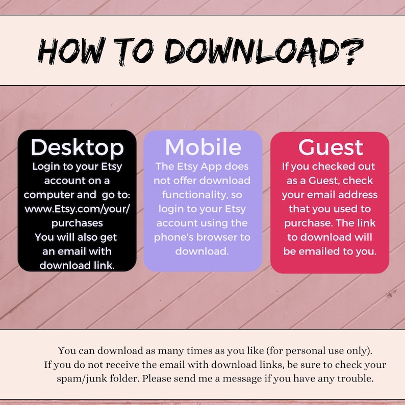 May include: A graphic with the text "HOW TO DOWNLOAD?" and instructions for downloading Etsy purchases on desktop, mobile, and as a guest. The instructions are in colored boxes on a pink background.