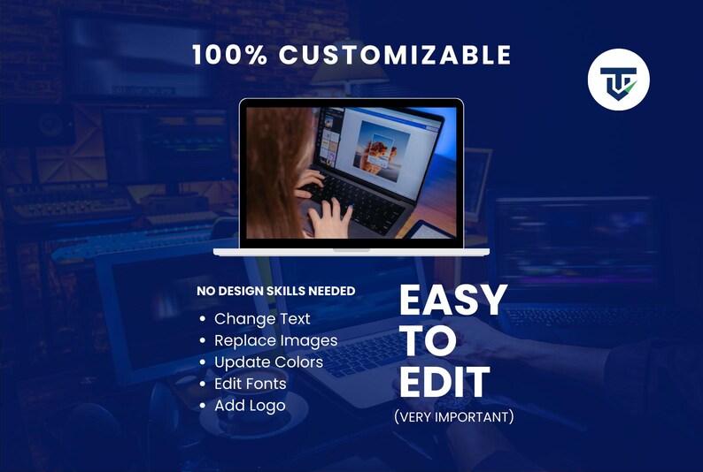 May include: A laptop screen showing a design interface, with the text "100% CUSTOMIZABLE" and "EASY TO EDIT." Additional text highlights features like changing text, replacing images, and updating colours. The background is a dark blue.