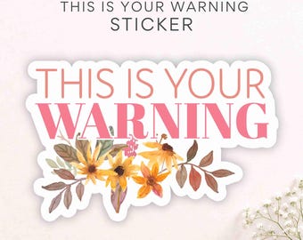 Unfiltered Mom Sticker, This Is Your Warning Sticker, Motherhood Humor Decal, Gift for Unhinged Mom