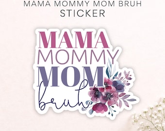 Mama Mommy Mom Bruh Sticker, Motherhood Humor Stickers, Gift for Mom for Kindle and Laptop