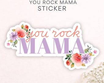 Floral Mama Sticker, You Rock Mama Sticker, Aesthetic Mom Decal, Cute Gift for Moms, Kindle Sticker