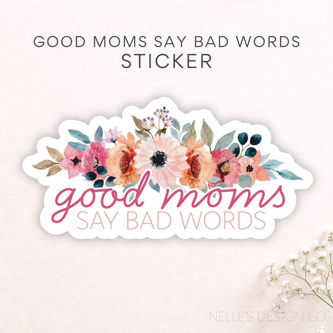 Motherhood Humor Sticker, Good Moms Stickers, Gift for Mom, Funny Mama ...