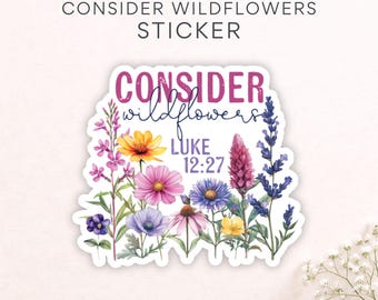 Wildflowers Vinyl Sticker: Luke Bible Verse, Floral Decal