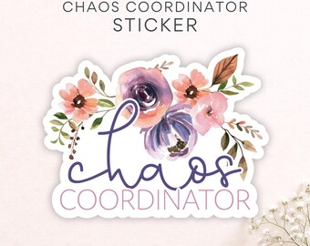 Chaos Coordinator Sticker, Aesthetic Floral Mom Sticker, Decal for Kindle, Journals, Planners, Laptop