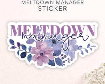 Meltdown Manager Sticker, Aesthetic Floral Mom Sticker, Decal for Kindle, Journals, Planners, Laptop