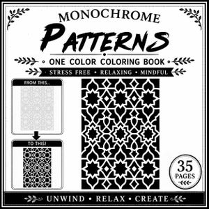 May include: A black and white coloring book titled "Monochrome Patterns." The cover features a geometric design and the text "One Color Coloring Book." Additional text includes "Stress Free," "Relaxing," and "Mindful." The book has 35 pages.