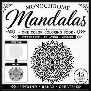 May include: Black and white "Monochrome Mandalas" coloring book cover. The cover features intricate mandala designs, with the text "One Color Coloring Book", "Stress Free", "Relaxing", "Mindful", "Unwind", "Relax", and "Create". The book has 45 pages.