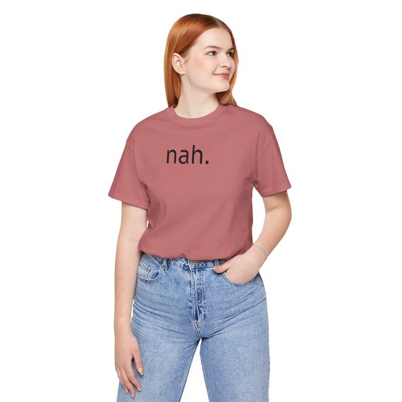 nah. text minimalist graphic tee