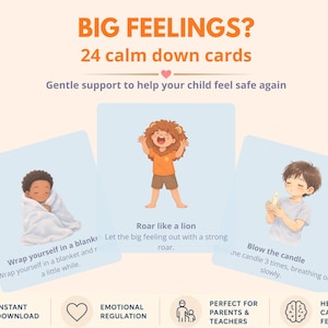 Könnte beinhalten: Eine hellpfirsichfarbene Karte mit dem Text "BIG FEELINGS? 24 calm down cards." Drei Illustrationen zeigen ein Kind, das in eine Decke gehüllt ist, ein Kind, das wie ein Löwe brüllt, und ein Kind, das eine Kerze auspustet. Der Text "Gentle support to help your child feel safe again" ist ebenfalls vorhanden.