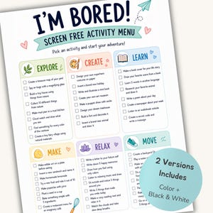 May include: A printable activity sheet titled I'M BORED! SCREEN FREE ACTIVITY MENU with categories Explore, Create, Learn, Make, Relax, and Move. It includes checkboxes for tasks and a circular badge stating 2 Versions Includes Color + Black & White.