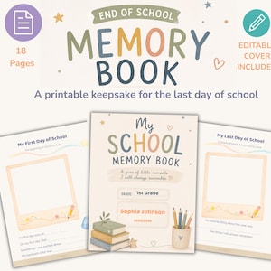 Op de afbeelding: Een afdrukbaar "End of School Memory Book" met 18 pagina's, met een omslagontwerp en pagina's voor "My First Day of School" en "My Last Day of School". De omslag bevat de tekst "My School Memory Book" en "Editable Cover Included".