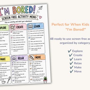 May include: A printed activity menu titled I'M BORED! SCREEN FREE ACTIVITY MENU with six categories: EXPLORE, CREATE, LEARN, MAKE, RELAX, and MOVE. Each section contains a checklist of tasks with hand-drawn icons and colorful borders on a white background.