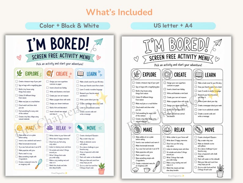 May include: Two printable activity sheets titled I'M BORED! SCREEN FREE ACTIVITY MENU. One sheet is in color, the other in black and white. Both feature six categories: EXPLORE, CREATE, LEARN, MAKE, RELAX, and MOVE, each with checklists of tasks.