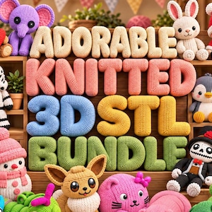 100+ Adorable Knitted 3D STL Bundle, Cute Knit Printable Models, 3D Decorative Figure Designs, Soft Texture Toy Files Pack