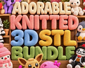 100+ Adorable Knitted 3D STL Bundle, Cute Knit Printable Models, 3D Decorative Figure Designs, Soft Texture Toy Files Pack