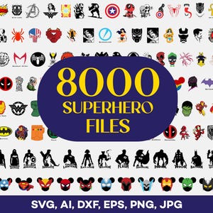 May include: A digital graphic design featuring numerous superhero logos and silhouettes. The image includes the text "8000 SUPERHERO FILES" in yellow on a dark blue oval. Below, it lists file formats: SVG, AI, DXF, EPS, PNG, JPG.