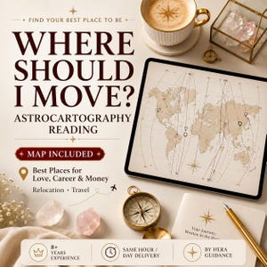 May include: A digital tablet displaying an astrocartography world map with planetary lines, accompanied by a brass compass, a gold pen, a notebook, a coffee cup, and raw crystals. Text reads: WHERE SHOULD I MOVE? ASTROCARTOGRAPHY READING.