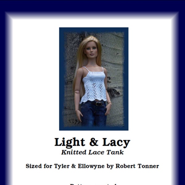 Light & Lacy-TW--PDF Knitting Pattern for Tonner's Tyler Wentworth, Ellowyne Wilde, or Cami dolls