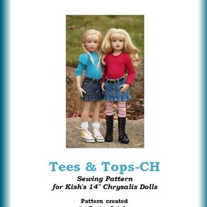 May include: Sewing pattern for 14-inch Chrysalis dolls, featuring two dolls wearing different tops and skirts. The pattern is titled "Tees & Tops-CH" and includes the text "Sewing Pattern for Kish's 14" Chrysalis Dolls" and "Pattern created by Becky Colvin © 2014".