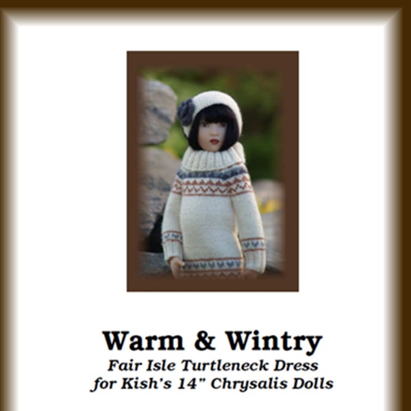 Warm & Wintry-CH--Knitting Pattern for Helen Kish's 14" Chrysalis Dolls