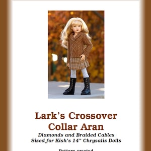 May include: A brown Aran knit sweater with a crossover collar and braided cables. The sweater is sized for a 14-inch doll. The pattern is called "Lark's Crossover Collar Aran" and was created by Becky Colvin. Copyright 2011.