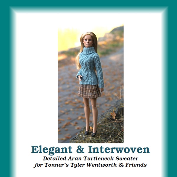 Elegant & Interwoven-TW--Knitting Pattern for Tonner's 16" Tyler Wentworth and Ellowyne Wilde