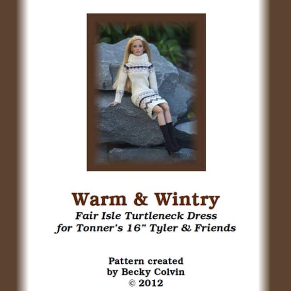 Warm & Wintry-TW--Knitting Pattern for Tonner's 16" Tyler Wentworth and Ellowyne Wilde