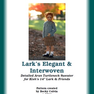 May include: A doll wearing a light blue Aran turtleneck sweater and a plaid skirt. The doll is standing on a bed of leaves. The image includes the text "Lark's Elegant & Interwoven" and "Detailed Aran Turtleneck Sweater for Kish's 14" Lark & Friends."