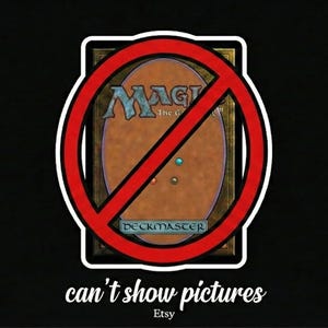 May include: A black background with a Magic: The Gathering card back, overlaid with a red circle and slash symbol. The text "can't show pictures" is below the card, with "Etsy" below that.