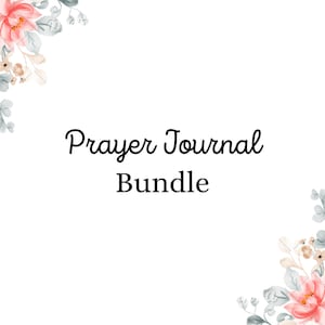Op de afbeelding: Een witte achtergrond met bloemenhoekaccenten in roze, beige en grijstinten. De tekst "Prayer Journal Bundle" is geschreven in een zwart, elegant script.