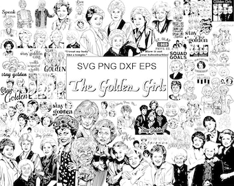 74 SVG The Golden Girls Mega Bundle | Dorothy, Rose, Blanche & Sophia, Funny Quotes, Classic Sitcom Icons | Svg Dxf Eps Png Files