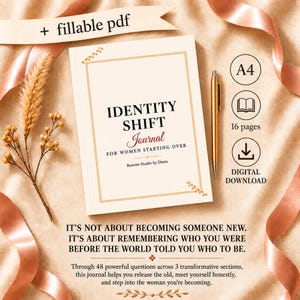 May include: A journal titled "Identity Shift" with the text "For Women Starting Over." The cover is cream-colored with gold accents and text. A gold pen rests beside the journal. The image includes text that reads "fillable pdf" and "digital download."