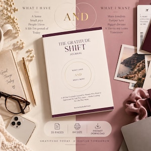 May include: A white journal titled The Gratitude Shift Journal with purple accents, surrounded by a coffee mug, glasses, a gold pen, a smartphone, a passport, and photos. The cover text reads What I Have And What I Want, 30-Day Gratitude Journal, and 35 Pages A4 Size.