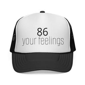 86 Your Feelings Trucker Cap | Lustige Statement Mütze