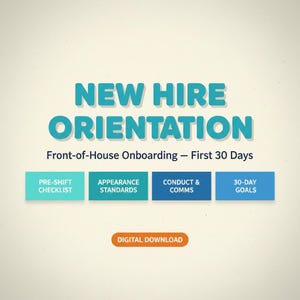 May include: A digital graphic with the text "NEW HIRE ORIENTATION" in teal. Below, it reads "Front-of-House Onboarding - First 30 Days." Four colored boxes list topics: Pre-Shift Checklist, Appearance Standards, Conduct & Comms, and 30-Day Goals. A button says "DIGITAL DOWNLOAD."