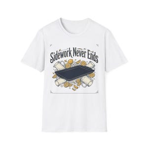 May include: White t-shirt featuring a graphic design with the text "Sidework Never Ends". The design includes a dark blue rectangular tray, white mugs, and lemons. The shirt is made of a soft, comfortable material.