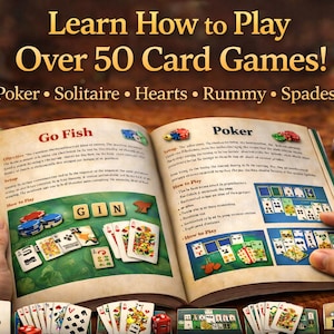 May include: An open book with the title "Learn How to Play Over 50 Card Games!" displays instructions for card games like Poker, Solitaire, and Rummy. The book is open to pages with illustrations and text about "Go Fish" and "Poker". Poker chips and playing cards are scattered around.